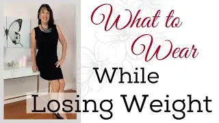 HOW TO DRESS WHEN LOSING WEIGHT