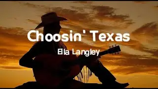 Choosin' Texas - Ella Langley (Lyrics)