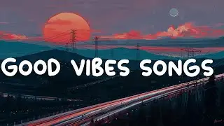 Best songs to boost your mood playlist  ~ Mood booster playlist