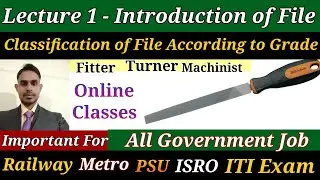 Lecture 1 Introduction of File , Classification of File according to Grade/#iti lecture #ISRO #DMRC