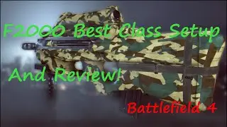 F2000 Review and best class setup! Battlefield 4
