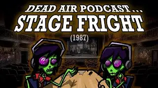 Dead Air 213 - Stage Fright 1987