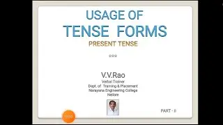 Present Tense - English- Usage of Tense Form-by V.V.RAO at Narayana Engg. CLG. ,NLR @necntechvision