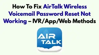 Как исправить ошибку &laquo;Сброс пароля беспроводной голосовой почты AirTalk не работает&raquo; &mdash; методы IVR...