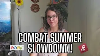 How To Combat Summer Slowdown As A Reseller! Selling On eBay & Poshmark 2024