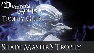 Demon's Souls - Shade Master's Trophy Guide