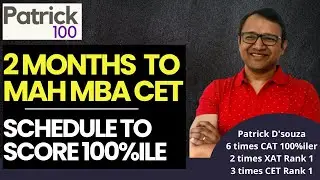 2 months to Mah MBA CET | Schedule to score 100%ile | Tips by Patrick Dsouza