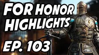 For Honor Daily Highlights | Ep. 103 | playfiendss, SypherPK, WalmartPajamas