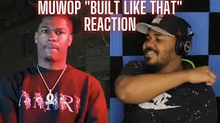 Muwop - Built Like That REACTION
