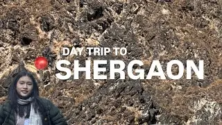 DAY TRIP TO SHERGAON.