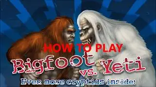 How to Play Bigfoot vs  Yeti