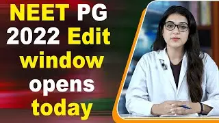 NEET PG 2022 Edit window opens today