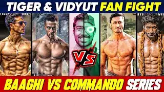 Baaghi Vs Commando Who Would Win in a Fight ? Tiger Shroff Fan Vs Vidyut Jamwal Fan Fight Reaction