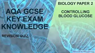 AQA GCSE Biology Paper 2 &ndash;Controlling blood glucose - Key Exam Knowledge Quiz