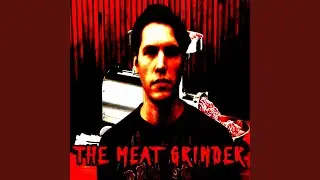 THE MEAT GRINDER