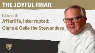 The Joyful Friar Afterlife, Interrupted: Clare and Celie the Stewardess