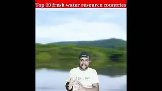 Top 10 fresh water resource countries