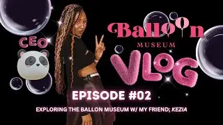 LA Events Vlog: Exploring the Magic of the Los Angeles Balloon Museum: Grand Pre-Opening! 🎈