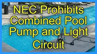 NEC Prohibits Combined Pool Pump and Light Circuit