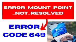 ERROR MOUNT POINT NOT RESOLVED Error 649 on Windows 11 / 10 Fixed