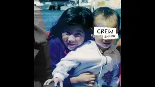 Crew - Sam Rui (Official Video)