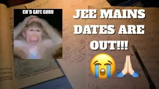 JEE Mains Exam Dates are OUT !!!😭💀🙏🏻 | Last Video Before JEE 2026