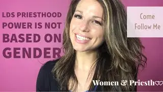 So, LDS Priesthood power is NOT based on Gender, it's based on...