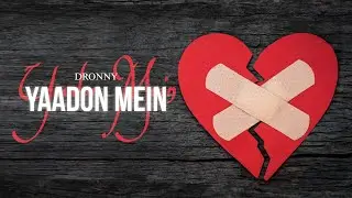 YAADON MEIN - DRONNY | Latest Hindi Sad Rap Song 2024 | Sad Rap Song | Heart Touching song | Dronny