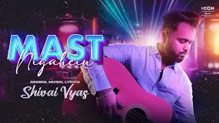 Mast Nigahein | Shivai Vyas | Official Music Video | Icon Music | New Hindi Song