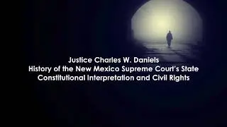 History of the New Mexico Supreme Court’s State Constitutional Interpretation and Civil Rights