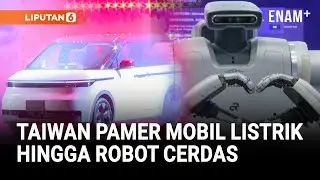 Taiwan Unjuk Gigi, Pamer Mobil Listrik Hingga Robot Cerdas | Liputan6
