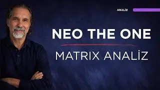 NEO KARAKTERİ PSİKOLOJİK-ANALİZ - MATRIX FİLMİ DEŞİFRE
