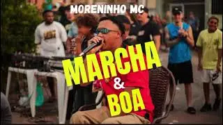 MARCHA & BOA - Moreninho MC (prod.bry4n)