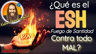 ¿Qué es el 'ESH', Fuego de Santidad, contra todo MAL? 🔥 - 