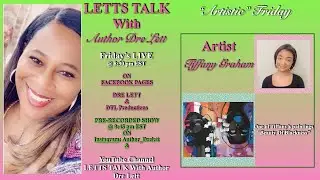 LETTS TALK With Author Dre Lett: Special Guest Tiffany Graham