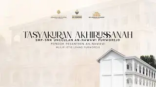TASYAKURAN AKHIRUSSANAH SMP - SMK UNGGULAN AN-NAWAWI PURWOREJO