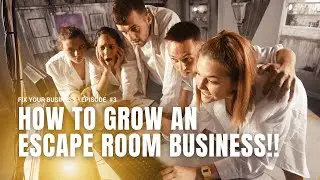 How to Grow an Escape Room Business