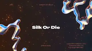 VANESYA | Silk Or Die Official Video Audio