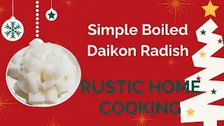Simple Boiled Daikon Radish-Rustic Home Cooking