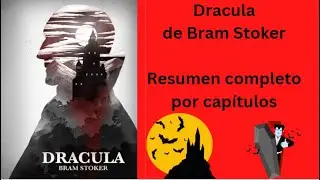 Resumen completo. Dr&aacute;cula de Bram Stoker (Resumen por cap&iacute;tulos)