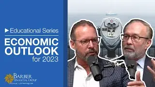 Economic Outlook for 2023 - Barber Financial Group
