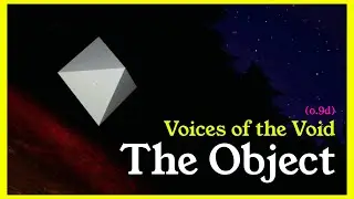 The Object | Voices of the Void 0.9d #5