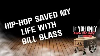Hip-Hop Saved My Life with Bill Blass | EP5