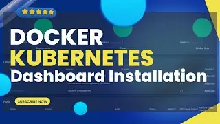 Docker Kubernetes: Dashboard Installation