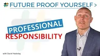Professional Responsibility. Do you demonstrate it?