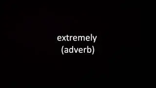 extremely (adverb)