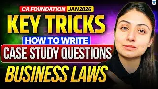 How To Present Case Study Questions | Business Laws For CA Foundation Jan 26 | CS Pallavi Parihar