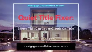 Quiet Title Fixer: Issues That Can Cause Clouds On Title