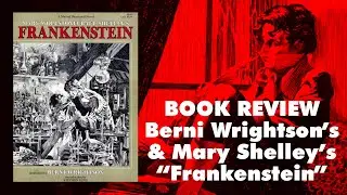 Berni Wrightson&rsquo;s and Mary Shelley&rsquo;s Frankenstein -Page by page Book Review
