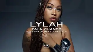 Lylah - On a chang&eacute; (Version Acoustique) | BUIBOX - &Eacute;pisode 46 (Saison 02)